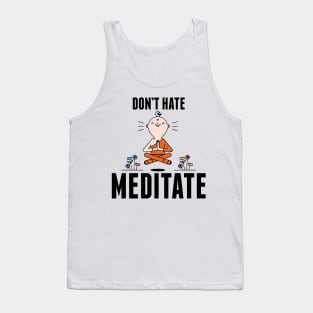 Cute & Funny Don't Hate Meditate Meditation Tank Top